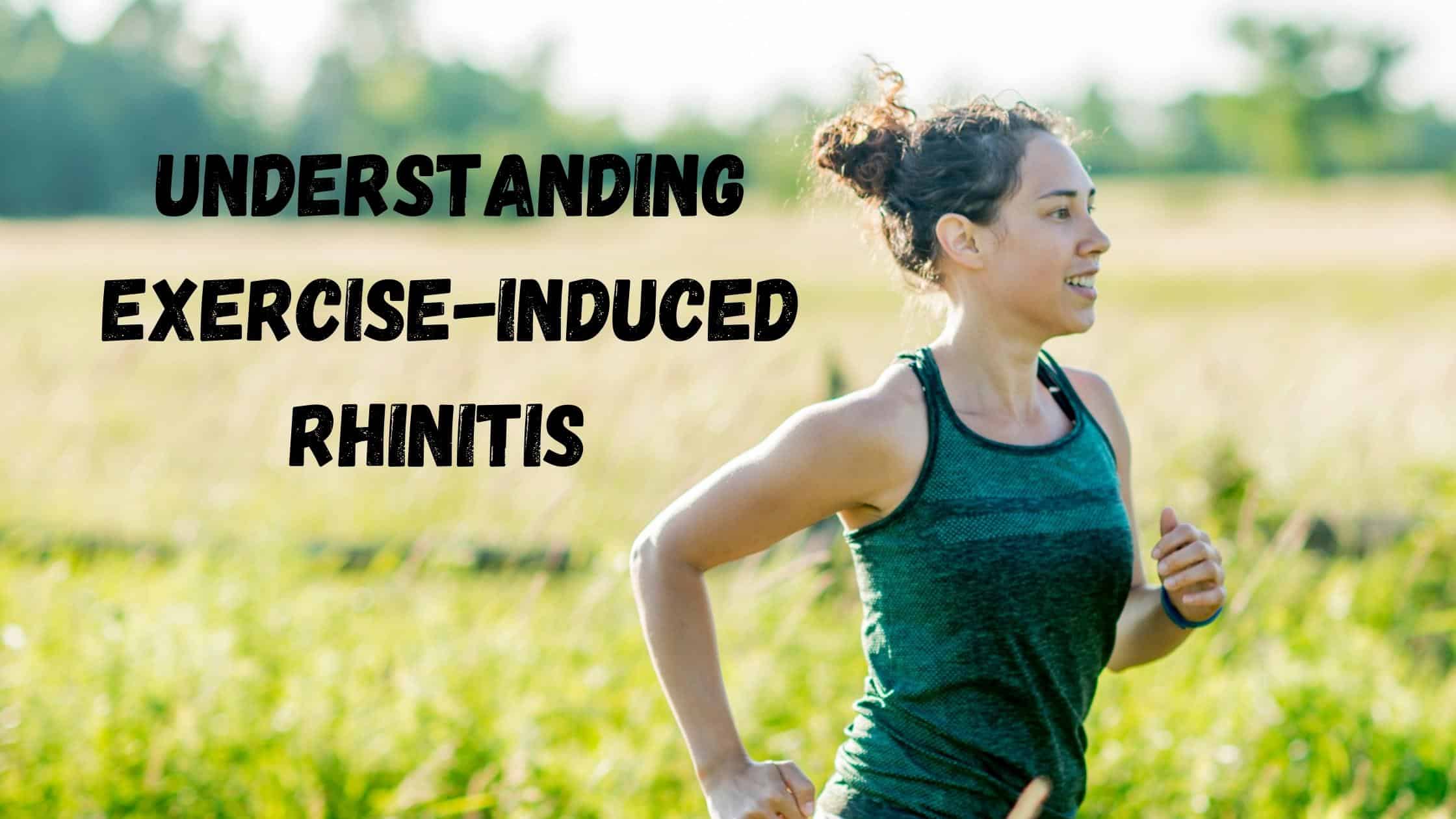 Understanding Exercise-Induced Rhinitis